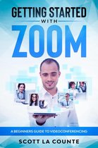 Getting Started with Zoom: A Beginners Guide to Videoconferencing