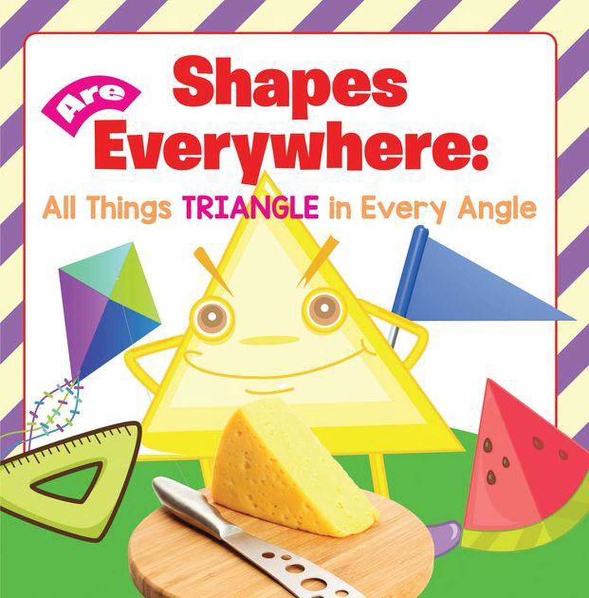 Baby & Toddler Size & Shape Books 1 - Shapes Are Everywhere: All Things Triangle in Every Angle