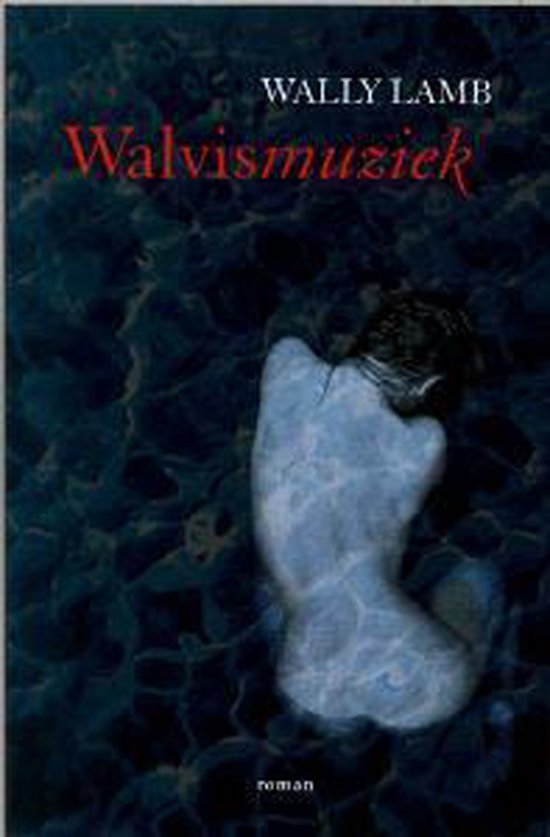 Boek "Walvismuziek" van Wally Lamb. Een vrouw met haar rug naar de kijker, deels onder water in donker, golvend water.