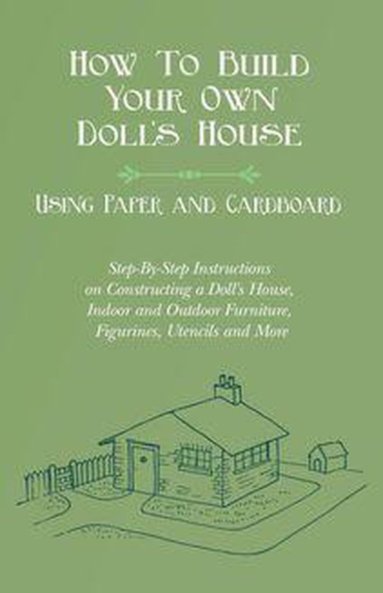 Foto: How to build your own doll s house using paper and cardboard step by step instructions on constructing a doll s house indoor and outdoor furniture figurines utencils and more