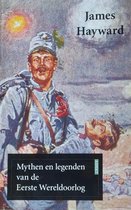 Mythen en legenden van de Eerste Wereldoorlog