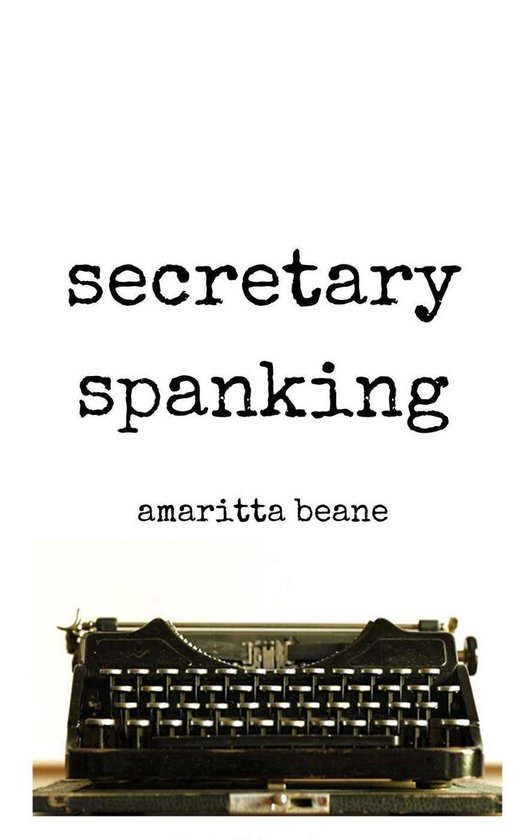 secretary-spanking-ebook-amaritta-beane-9781386650799-boeken