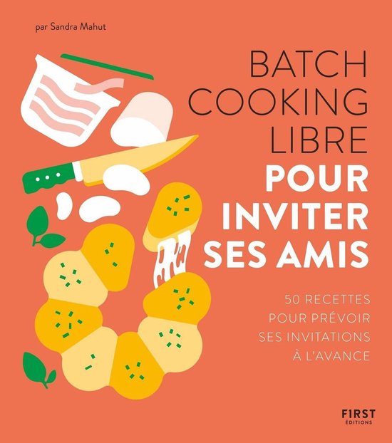 Batch cooking libre - Pour inviter ses amis, 50 recettes pou ... - cover