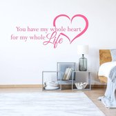 Muursticker You Have My Whole Heart For My Whole Life In Hart - Roze - 160 x 69 cm - taal - engelse teksten woonkamer slaapkamer alle