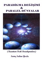 Paradigma Değisimi & Paralel Dünyalar