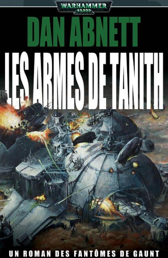 Gaunt’s Ghosts Warhammer 40,000 5 Les Armes de Tanith (ebook), Dan