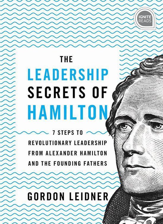 Ignite Reads The Leadership Secrets of Hamilton (ebook), Gordon