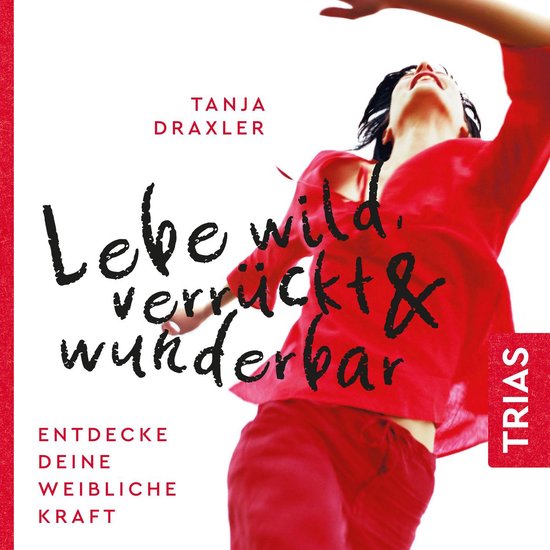 Lebe wild, verrückt & wunderbar - cover