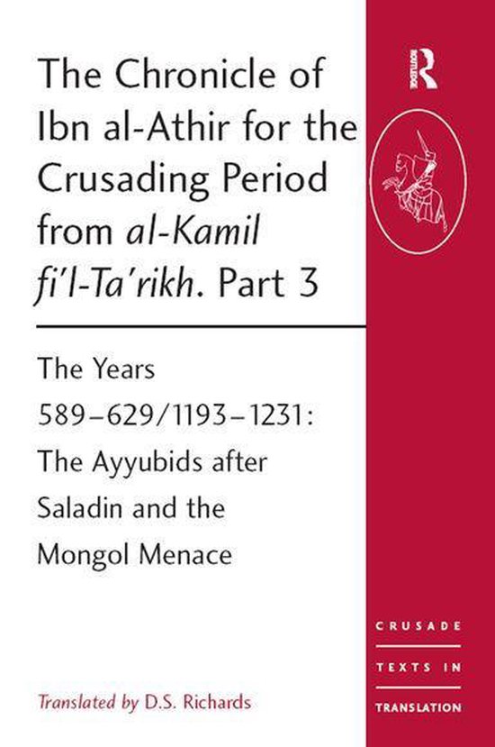 Crusade Texts in Translation 3 - The Chronicle of Ibn al-Ath ... - cover