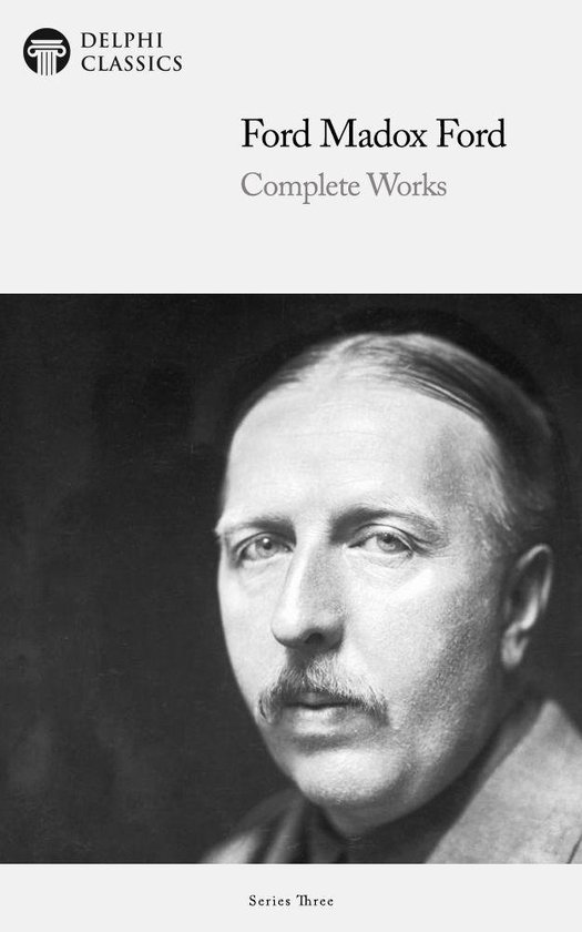 Delphi Series Three 6 - Complete Works of Ford Madox Ford - cover
