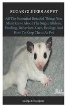 Sugar Gliders As Pet: Sugar Gliders As Pet