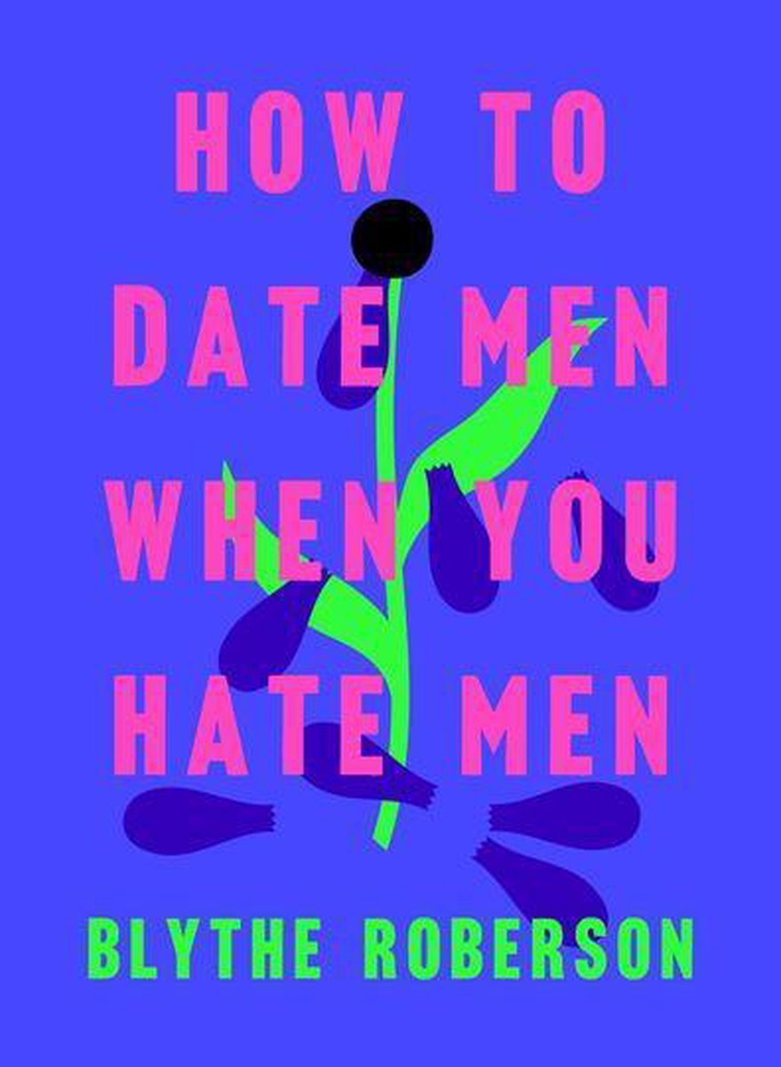 Omslag van How to Date Men When You Hate Men