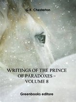 Writings of the Prince of Paradoxes - Volume 8