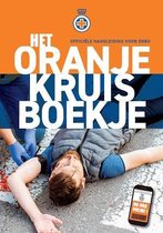 Samenvatting  EHBO Het Oranje kruisboekje, ISBN: 9789006341263  EHBO Oranje Boekje