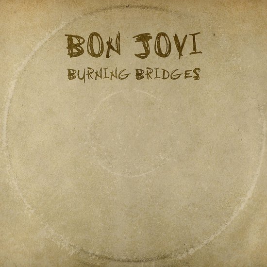 druiven Continentaal Analist Bon Jovi - Burning Bridges (CD), Bon Jovi | CD (album) | Muziek | bol.com