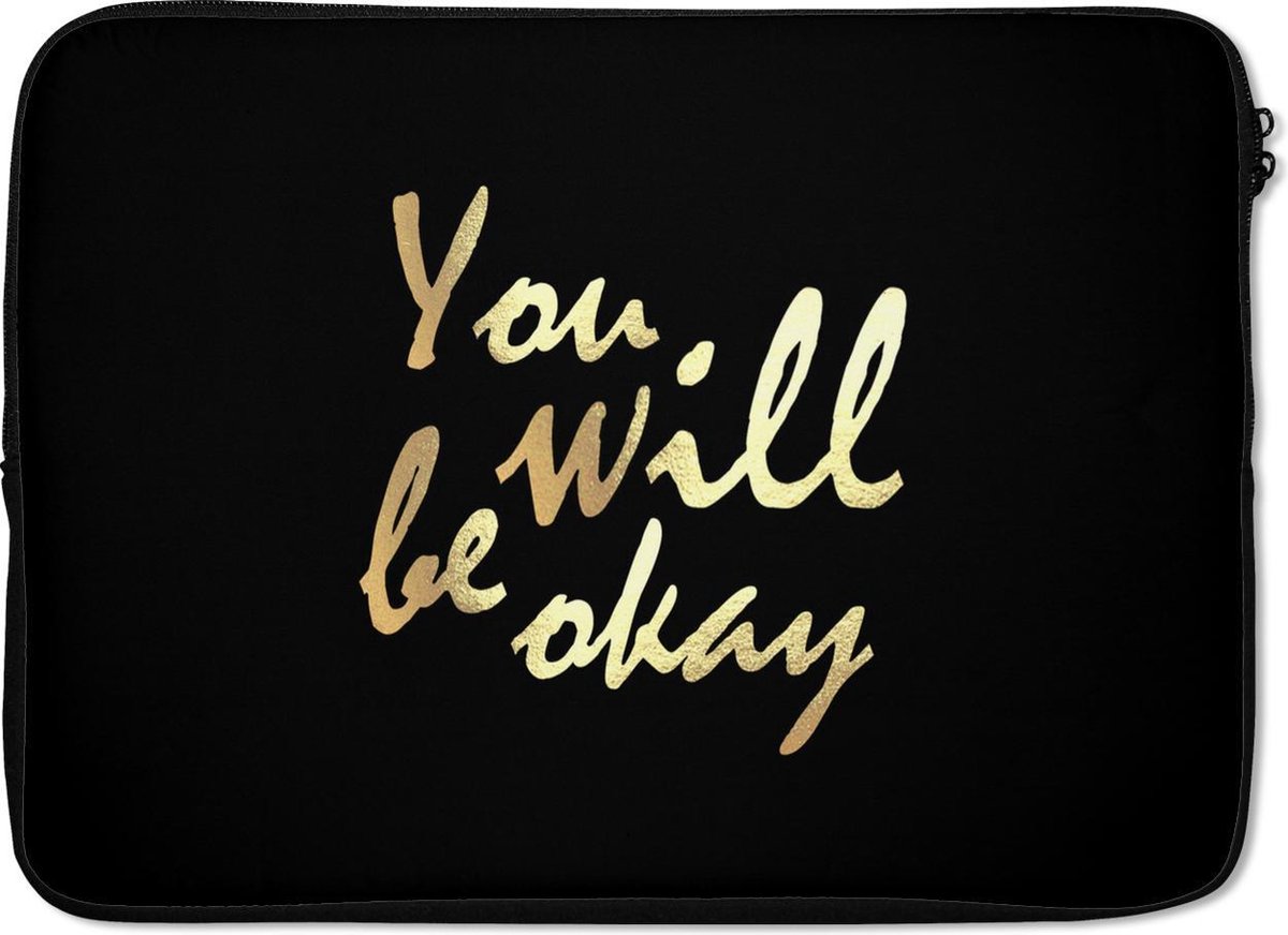 Laptophoes 13 inch - Quote - Motivatie - Goud - Zwart - Laptop sleeve - Binnenmaat 32x22,5 cm - Zwarte achterkant