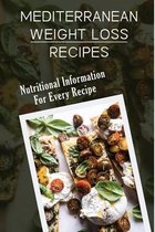 Mediterranean Weight Loss Recipes: Nutritional Information For Every Recipe
