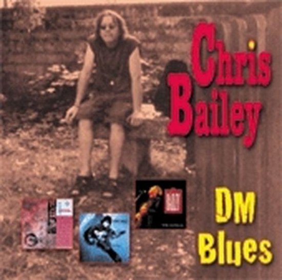 Chris Bailey DM Blues albumhoes met Chris Bailey zittend op een steiger, met kleine afbeeldingen van cd's.