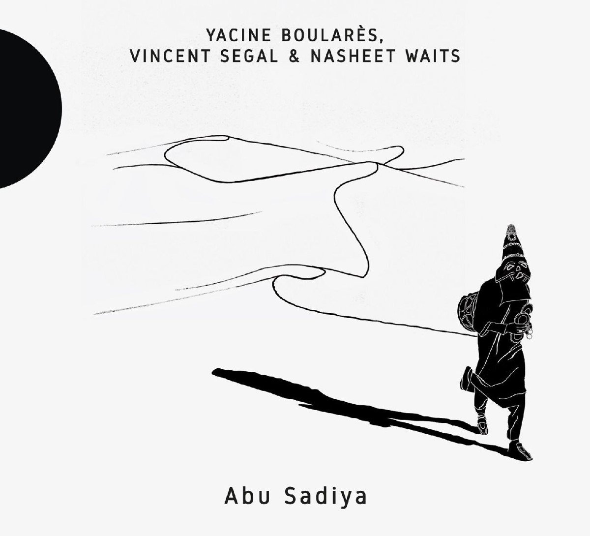 Yacine Boularès, Vincent Segal & Nasheet Waits - Abu Sadiya (CD)