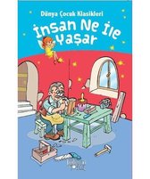 İnsan Ne İle Yaşar Dünya Çocuk Klasikleri