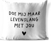 Buitenkussen - Spreuken - Doe mij maar levenslang met jou - Quotes - 45x45 cm - Weerbestendig