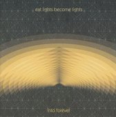 Eat Lights Become Lights - Into Forever (CD)