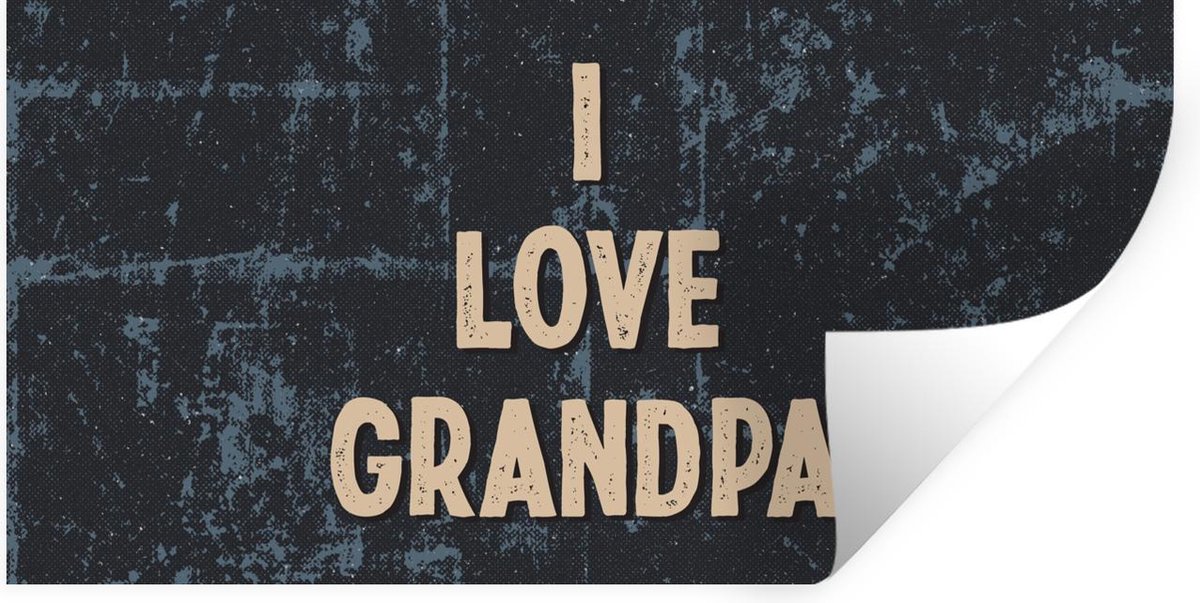 Muurstickers - Sticker Folie - Kado man - Opa - Vaderdag - I love Grandpa - Quote - Spreuken - 120x60 cm - Plakfolie - Muurstickers Kinderkamer - Zelfklevend Behang - Vaderdag cadeautje - Cadeau voor vader en papa