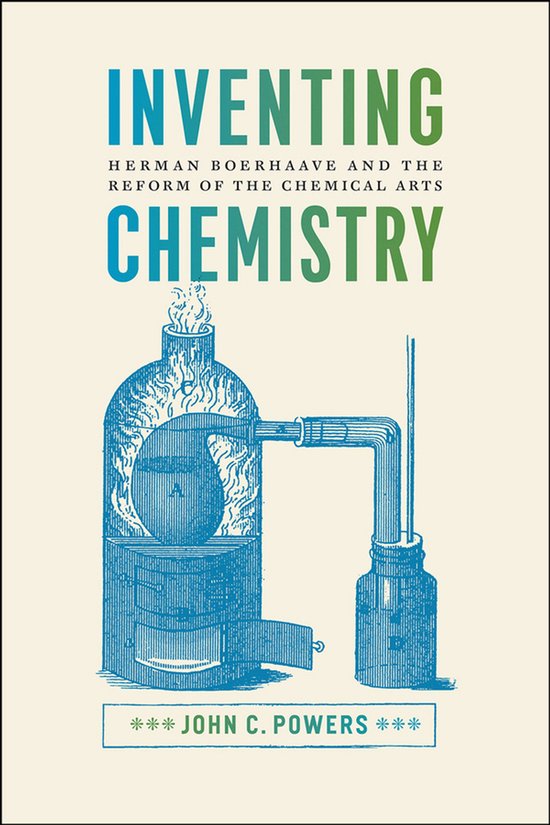 Inventing Chemistry - Herman Boerhaave and the Reform of the ... - cover