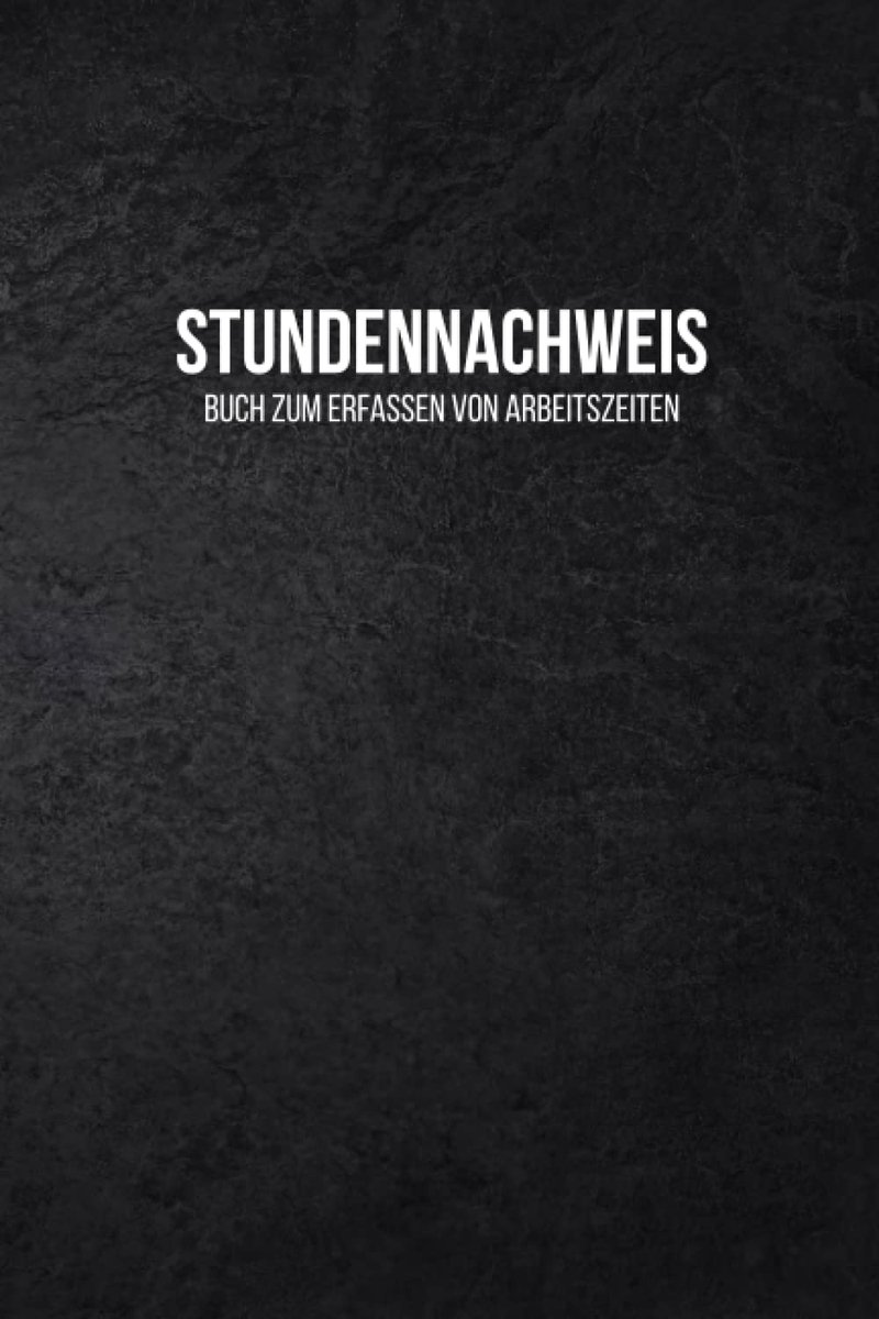 Übersichtliches Arbeitszeiten Notizbuch zum Ausfüllen | Stundenzettel | Wochenplan für 107 Wochen (2 Jahre)