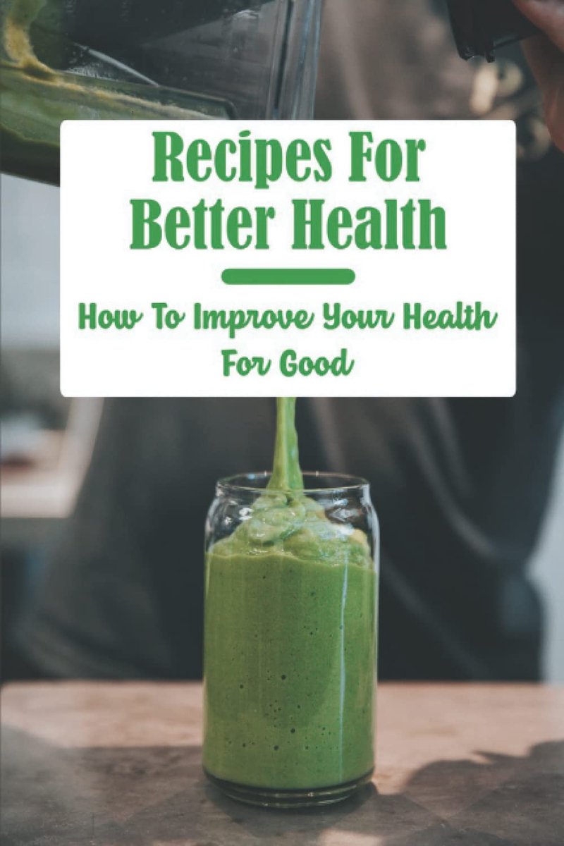 For Better Health: How To Improve Your Health For Good