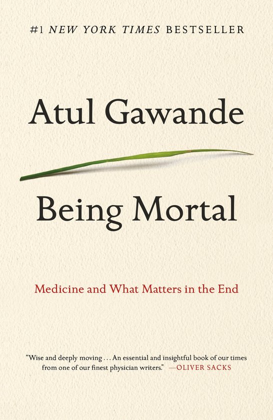 Boek 'Being Mortal' van Atul Gawande, met als subtitel 'Medicine and What Matters in the End'. #1 New York Times bestseller.