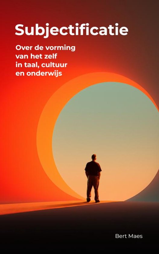Boekomslag met rode en oranje cirkels en een man die naar een schaduw kijkt. Tekst: Subjectificatie.