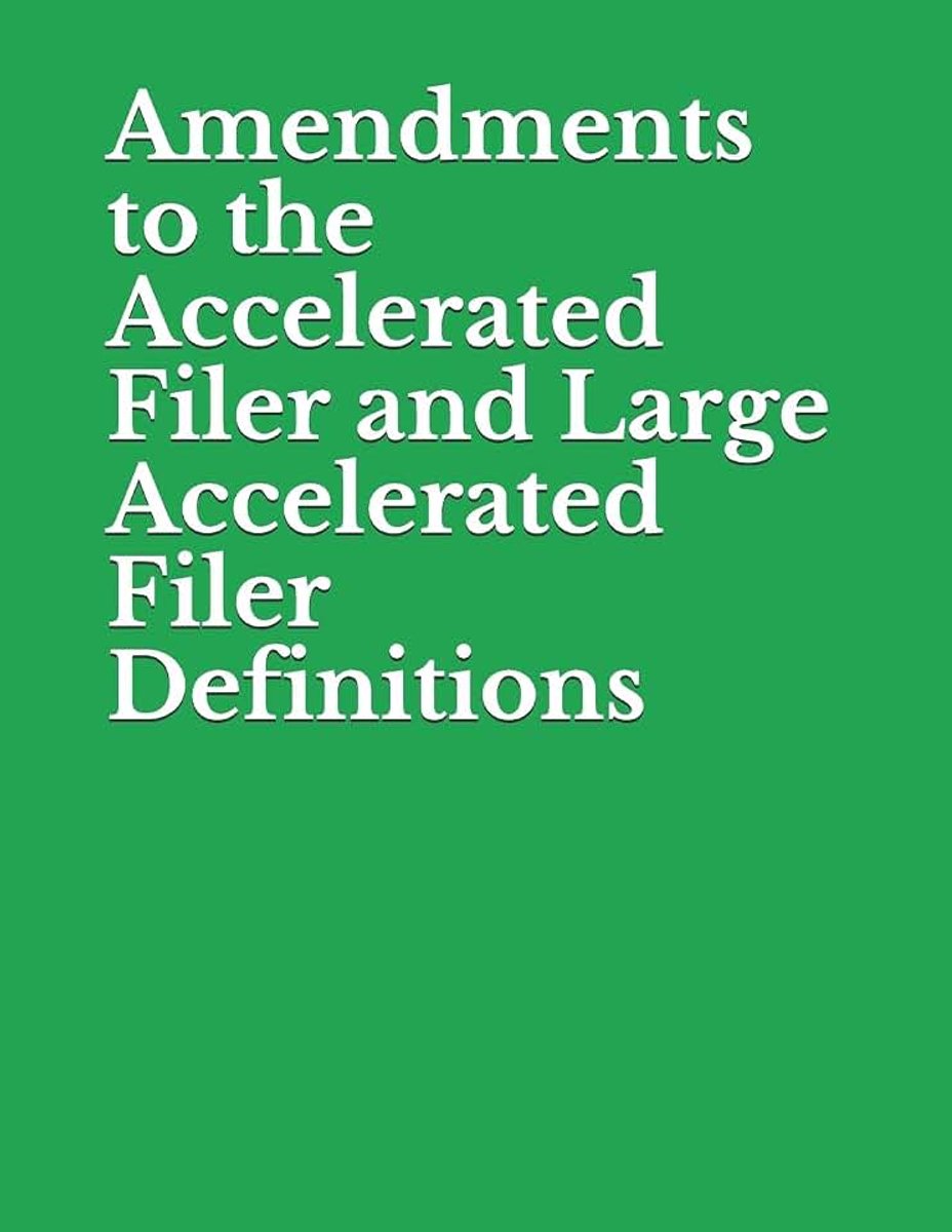 To the Accelerated Filer and Large Accelerated Filer Definitions: Securities and Exchange Commission RIN 3235-AM41