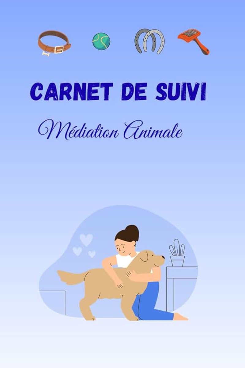 Carnet de suivi: Médiation Animale