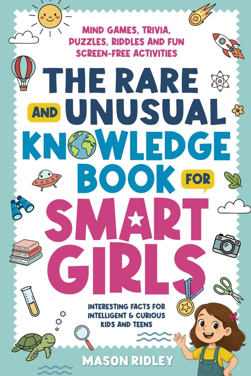 The Rare and Unusual Knowledge Book for Smart Girls: Interesting Facts for Intelligent & Curious Kids and Teens - ShopVlot
