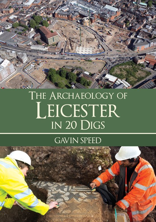In 20 Digs - The Archaeology of Leicester in 20 Digs - cover