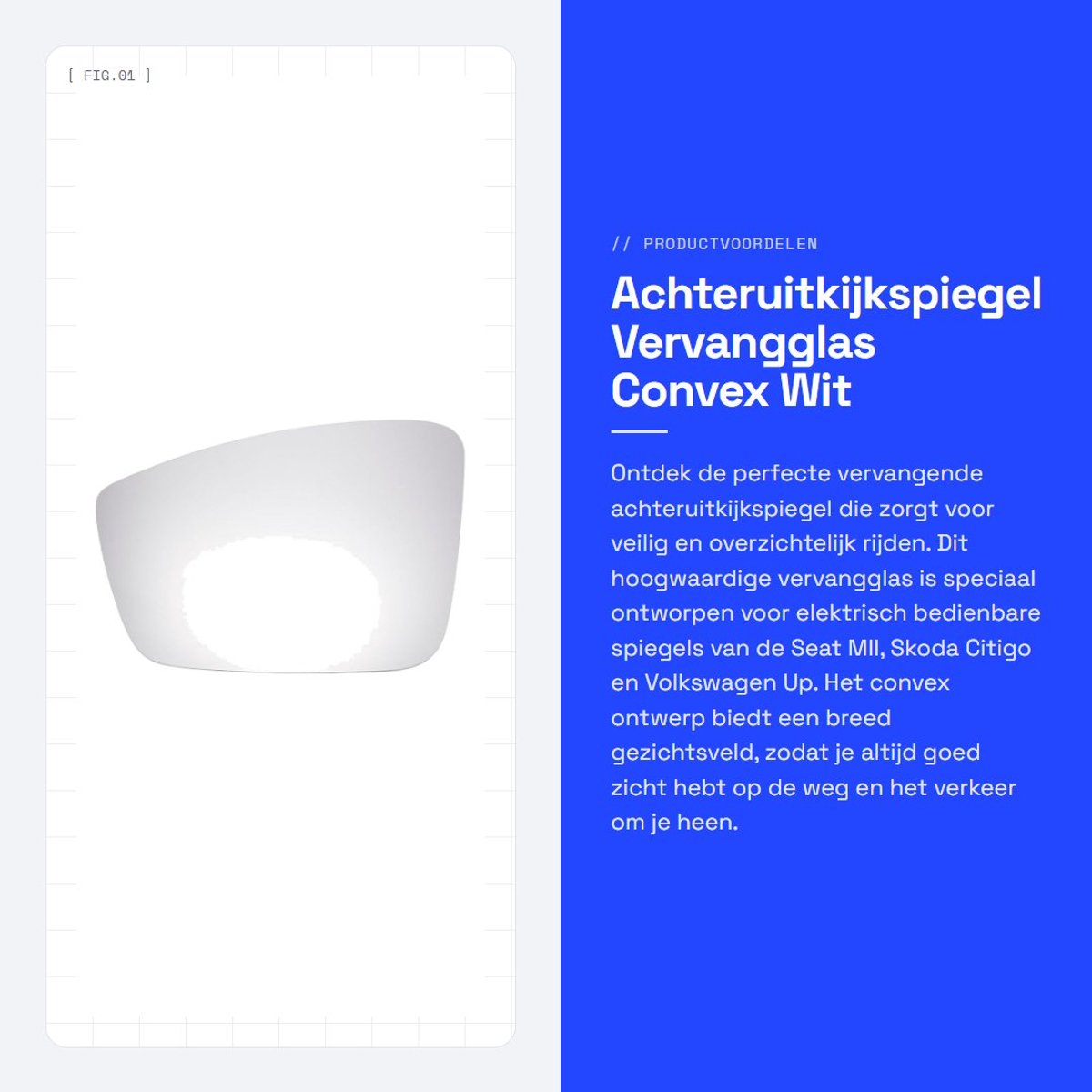 Dailygoods - Achteruitkijkspiegel - Vervangglas - Convex - Wit - Spiegelfunctie - Geschikt voor Seat KF1 KE1 2011-2017, Skoda Citigo 2011-2016, Vo...
