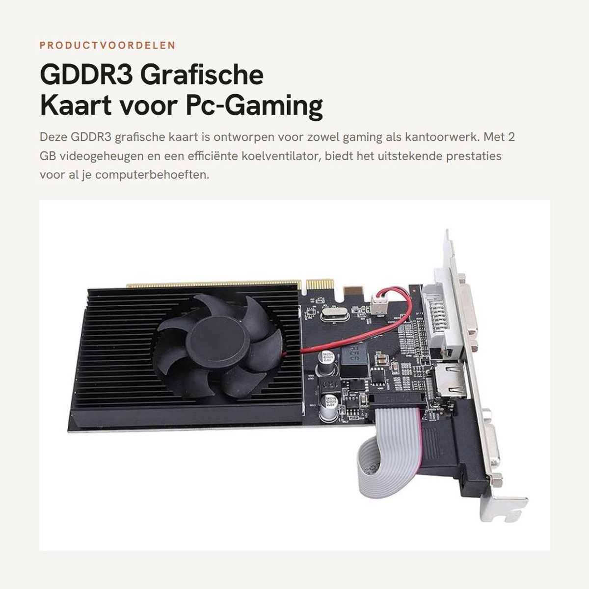 Dailygoods - GDDR3 Grafische Kaart voor Pc-Gaming met HDMI DVI VGA-uitgang