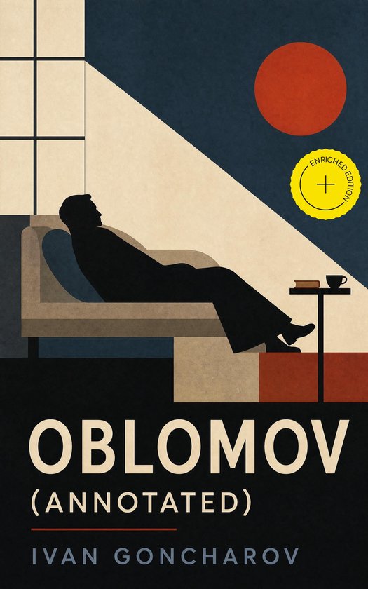 Livre OBLOMOV (ANNOTATED) par IVAN GONCHAROV. Un homme est allongé sur un canapé, avec une petite table à côté d'un livre et d'une tasse. Cercle rouge et médaillon jaune avec 'ENRICHED EDITION'.