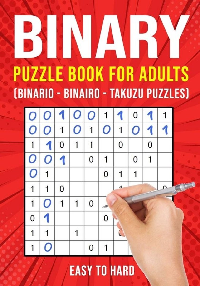 Binary Puzzels voor Volwassenen: Wiskunde Logica Puzzels van Gemakkelijk tot Moeilijk