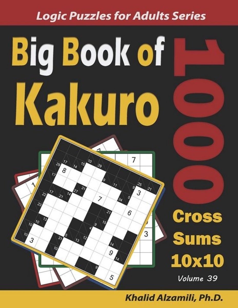 1000 Kakuro Puzzelboek 10x10 - Uitdagende Logische Sommenpuzzels