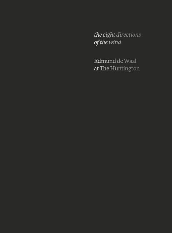 Boekomslag met de tekst 'the eight directions of the wind' en 'Edmund de Waal at The Huntington' in wit op donkere achtergrond.