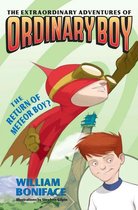 Extraordinary Adventures of Ordinary Boy 2 - Extraordinary Adventures of Ordinary Boy, Book 2: The Return of Meteor Boy?