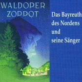 Waldoper Zoppot: Das Bayreuthe des Norden und seine Sänger