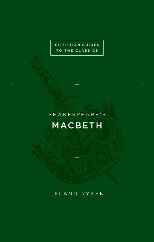 Christian Guides to the Classics - Shakespeare's Macbeth