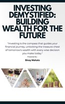 Investing Demystified: Building Wealth for the Future