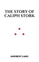 The Story of Caliph Stork