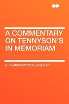 A Commentary on Tennyson's in Memoriam