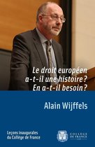 Leçons inaugurales - Le droit européen a-t-il une histoire ? En a-t-il besoin ?