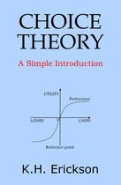 Simple Introductions - Choice Theory: A Simple Introduction